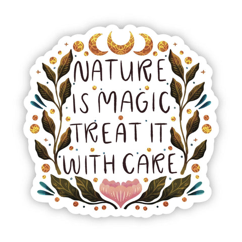 Nature is magic, treat it with care