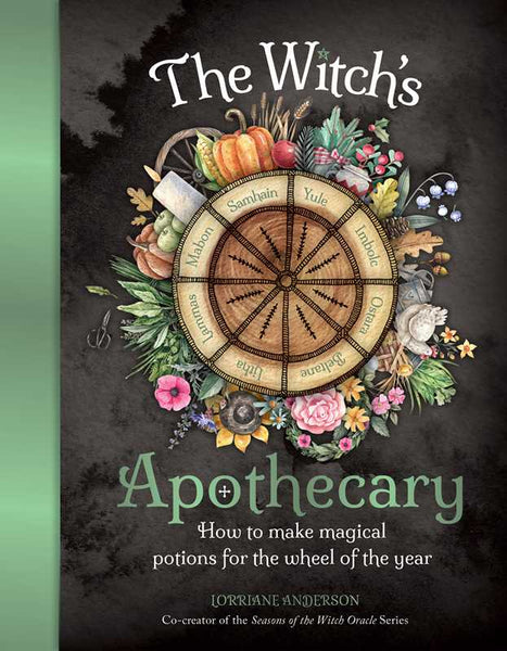 Witch's Apothecary: Seasons of the Witch by Lorriane Anderson: Hardcover; 256 pages / English